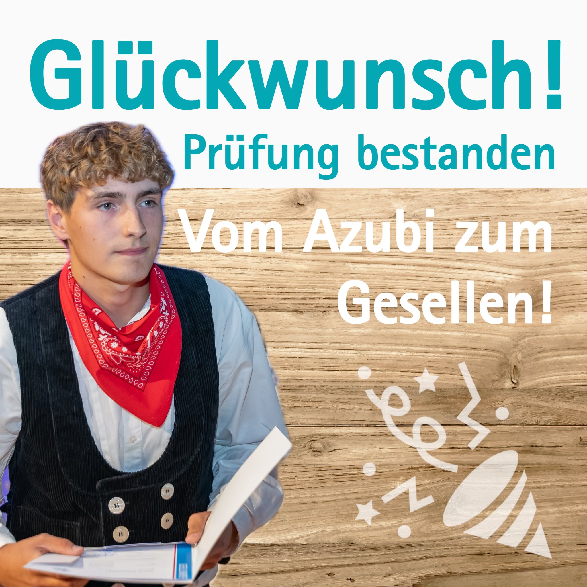 Glückwunsch zur bestandenen Prüfung – vom Azubi zum Gesellen